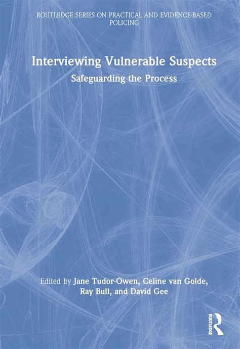 dr celine van golde|Interviewing Vulnerable Suspects : Safeguarding the Process.